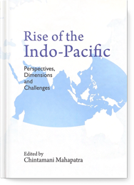 Rise of the Indo-Pacific: Perspectives, Dimensions and Challenges